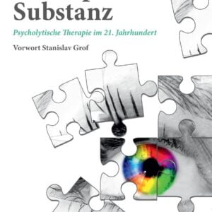 Therapie mit Substanz - Psycholytische Therapie im 21. Jahrhundert - buch