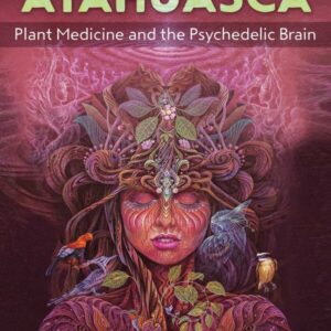 Grandmother Ayahuasca - Plant Medicine and the Psychedelic Brain - buch