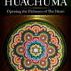 San Pedro Huachuma - Opening the Pathways of the Heart - buch