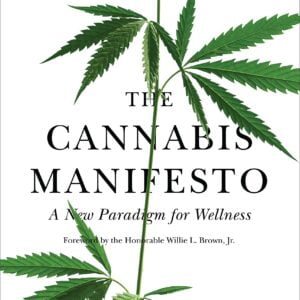 The Cannabis Manifesto - A New Paradigm for Wellness - buch
