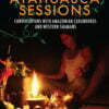 The Ayahuasca - Sessions Conversations with Amazonian Curanderos and Western Shamans - buch