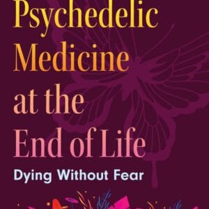 Psychedelic Medicine at the End of Life - Dying without Fear - buch